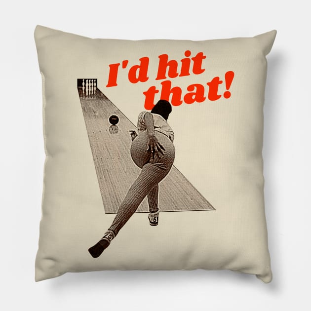 I'd Hit That! Bowling Humor Design Pillow by darklordpug