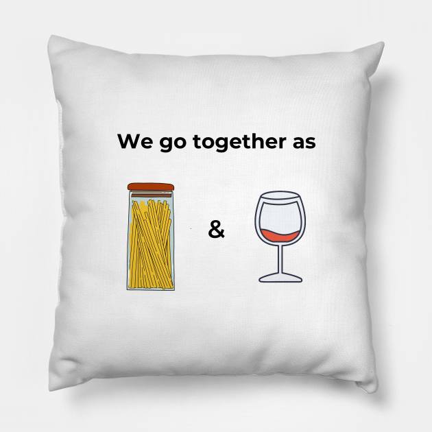 We go togeter as Spaghetti & Wine (white) Pillow by ArtifyAvangard