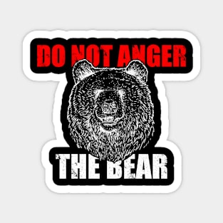 Do Not Anger The Bear Magnet