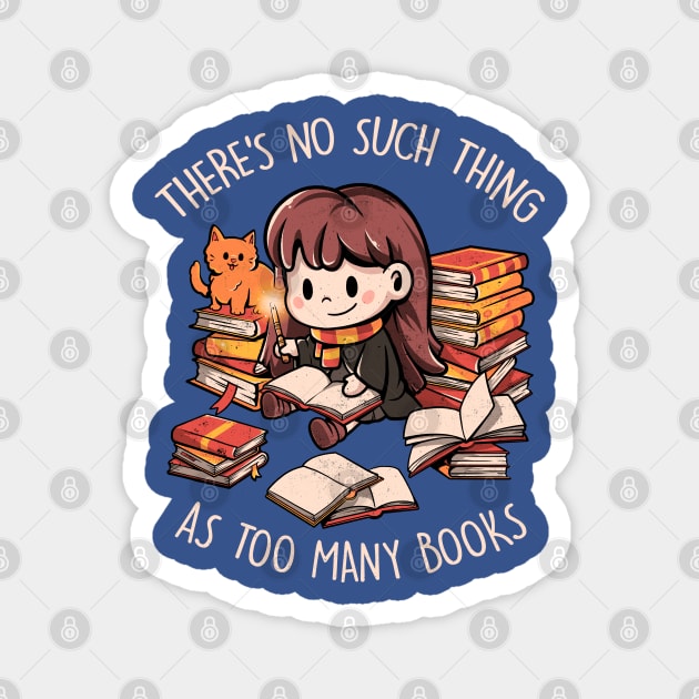 Theres No Such Thing As Too Many Books - Cute Geek Book Cat Gift Magnet by eduely