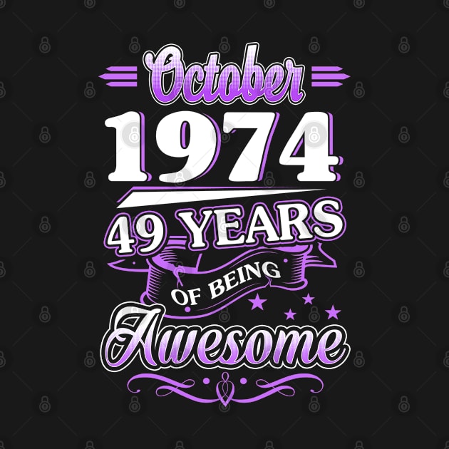 October 1974 49 Years Of Being Awesome 49th Birthday Gift by besttee