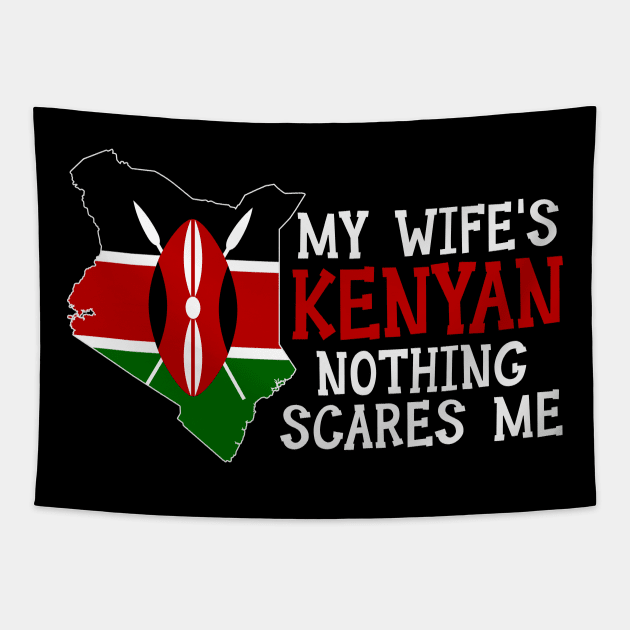 Nothing Scares Me Kenyan Wife Kenya Tapestry by Tom´s TeeStore