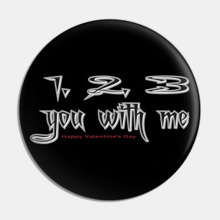 Valentines Spell 1, 2, 3, You With Me Pin