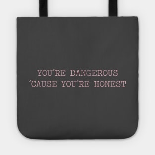 You´re Dangerous, ´Cause You´re Honest, pink Tote