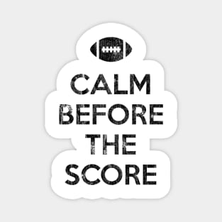 Calm Before The Score - Football V2 Magnet