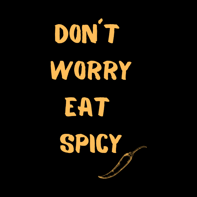 Don´t Worry Eat Spicy by Epic Hikes