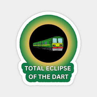 Total Eclipse of the Dart Magnet