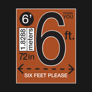 Six Feet Please T-Shirt