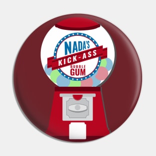 Nada's Kick-Ass Bubblegum Pin