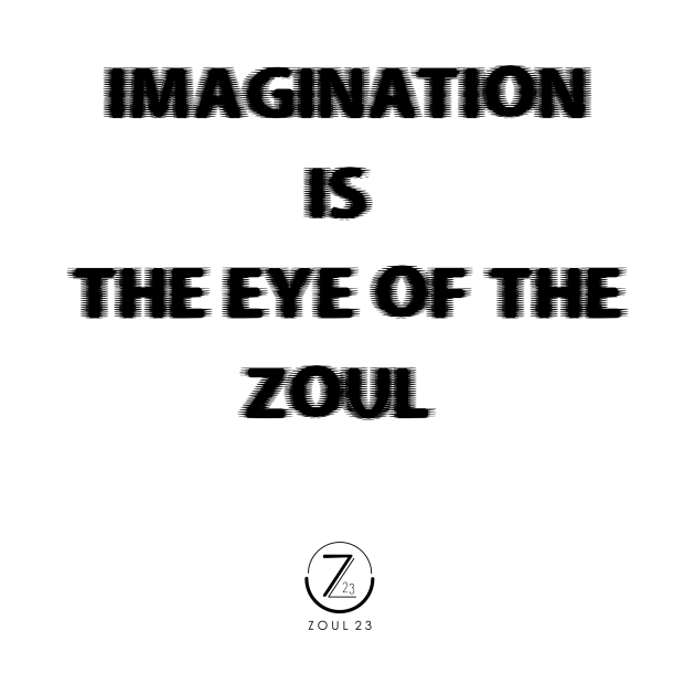 Imagination is the eye of the zoul by chinzu