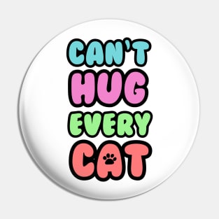 Can't Hug Every Cat Bubble Text Pin