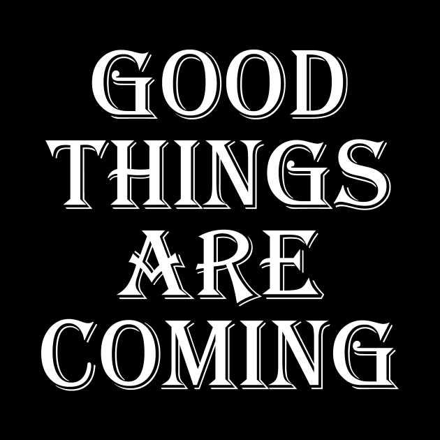 Good Things are Coming by aesthetice1