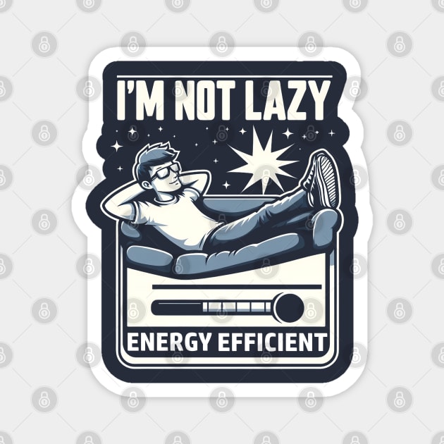 I'm Not Lazy Energy Efficient Magnet by MakerMind8.2