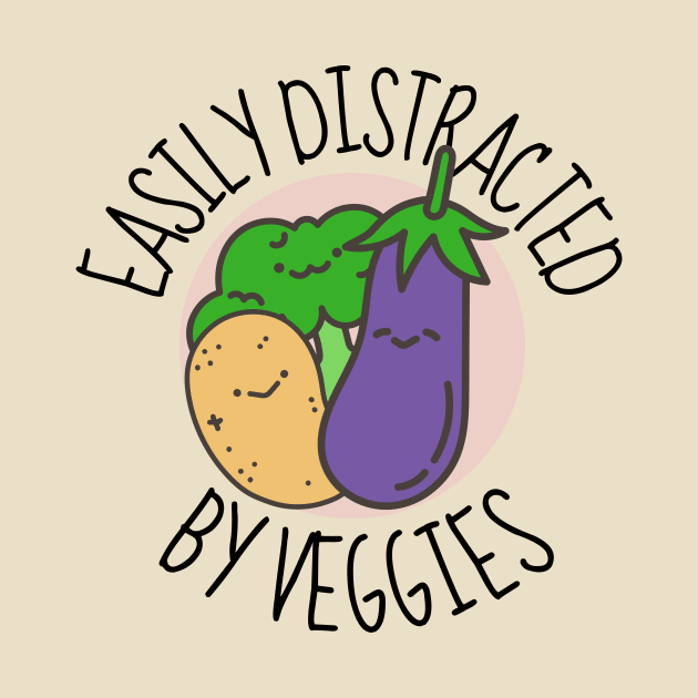 Easily Distracted By Veggies Funny by DesignArchitect