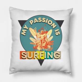 Surfing is My Passion Pillow