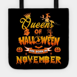 Queen of halloween are born in November tshirt birthday for woman funny gift t-shirt Tote