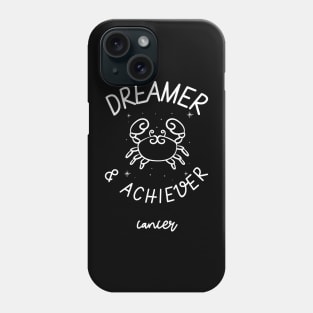 dreamer and achiever cancer Phone Case