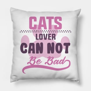 cats lover can not be bad funny cats quotes Pillow