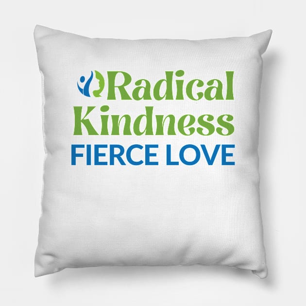 Radical Kindness Fierce Love T-shirt Pillow by GW4WVoice