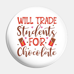 Will Trade Students For Chocolate Teacher Valentines Day Pin