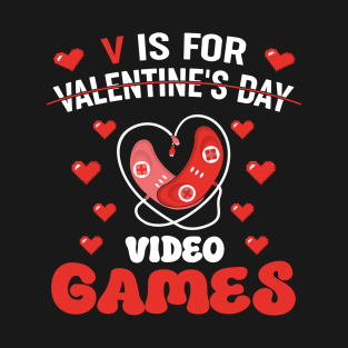 V is For Video Games Outfits, Funny Valentines Day Gamer Boy T-Shirt