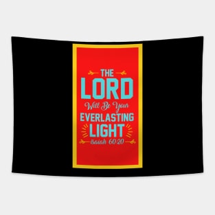 The Lord Will Be Your Everlasting Love Tapestry