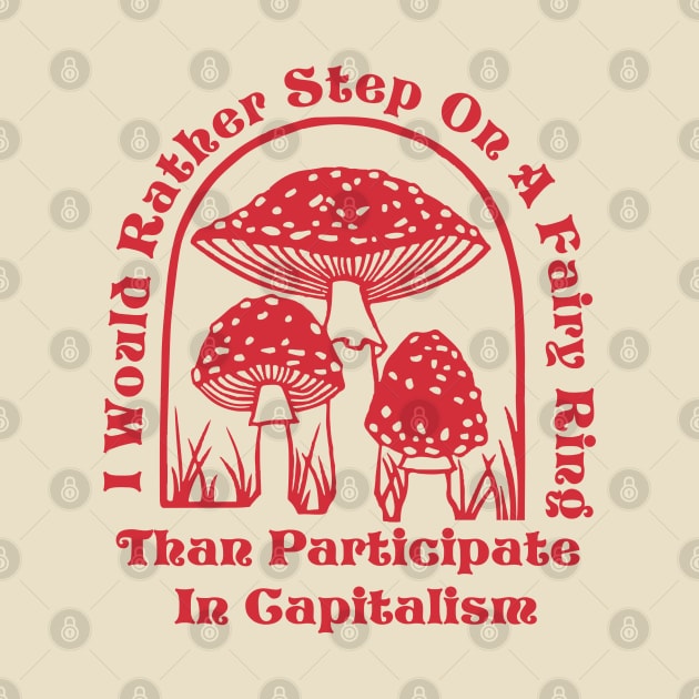 I would rather step in a fairy ring than participate in capitalism by remerasnerds