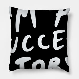 I'm a success story Pillow