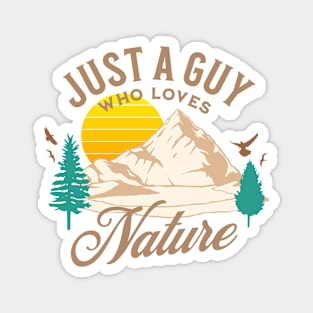 Just A Guy Who Loves Nature, Camping Lover Magnet