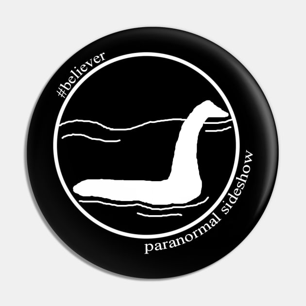 Believer in Nessie Pin by ParanormalSideshow