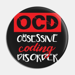 Obsessive Coding Disorder  - Funny Programming Jokes - Dark Color Pin