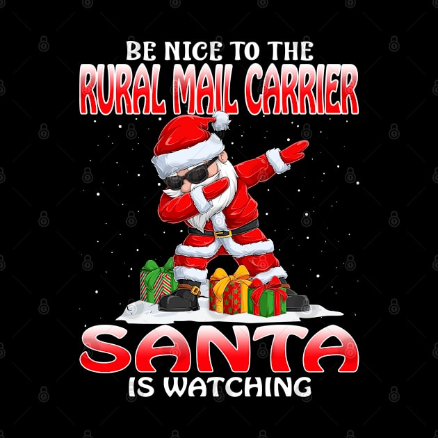 Be Nice To The Rural Mail Carrier Santa is Watching by intelus