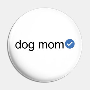 Verified Dog Mom (Black Text) Pin