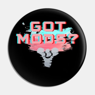 Got Mods Pin