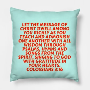 Bible Verse Colossians 3:16 Pillow