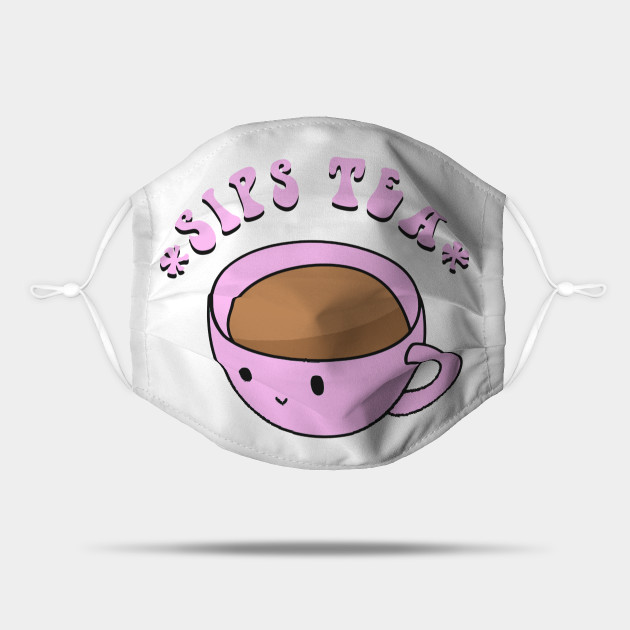 Sips Tea Meme Sips Tea Mask Teepublic