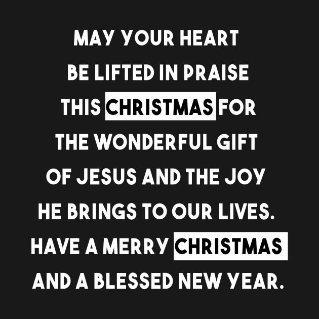 May your heart be lifted in praise this christmas for the wonderful gift of jesus and the joy he brings to our lives by DigimarkGroup