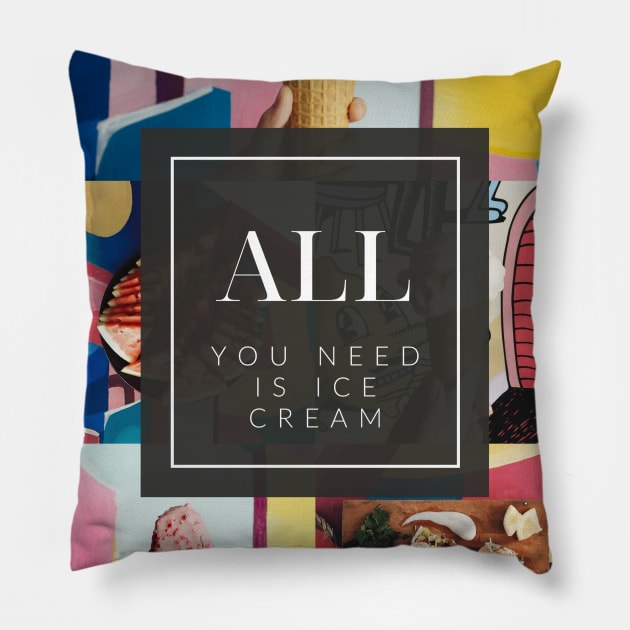 All You Need is Ice Cream Pillow by stokedstore