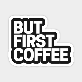 Coffee First Magnet