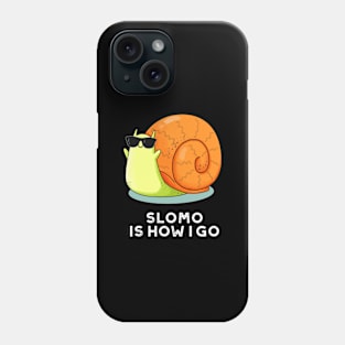 Slomo Is How I Go Funny Snail Pun Phone Case