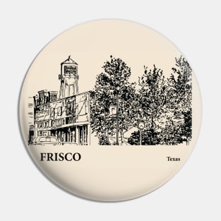 Frisco - Texas Pin