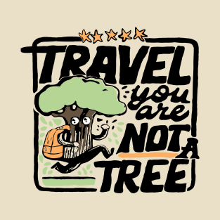 travel funny slogan tree T-Shirt