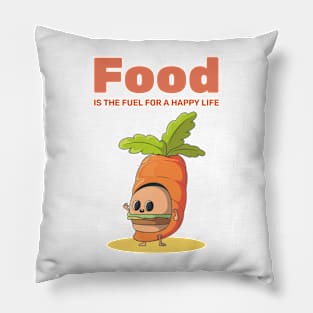 Food Is The Fuel For A Happy Life Foodie Pillow