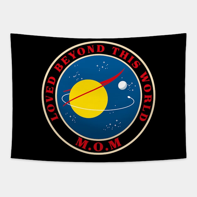 SPECIAL GIFT FOR MOM: NASA MOM LOVED BEYOND THIS WORLD SPACE DESIGN Tapestry by Chameleon Living