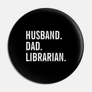 Husband Dad Librarian Pin