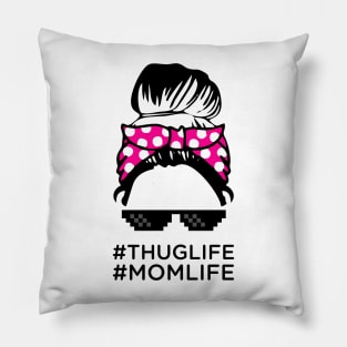 Mom thug Life Mom Messy Bun Mothers Day Gift Pillow