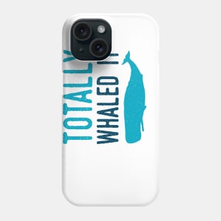 Whaled It Phone Case