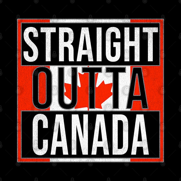 Straight Outta Canada - Gift for  From Canada in Canadian Canuck by Country Flags