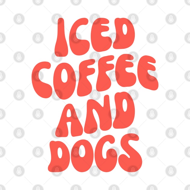 Iced Coffee and Dogs, Gift for Dog Lover, iced Coffee lover by yass-art