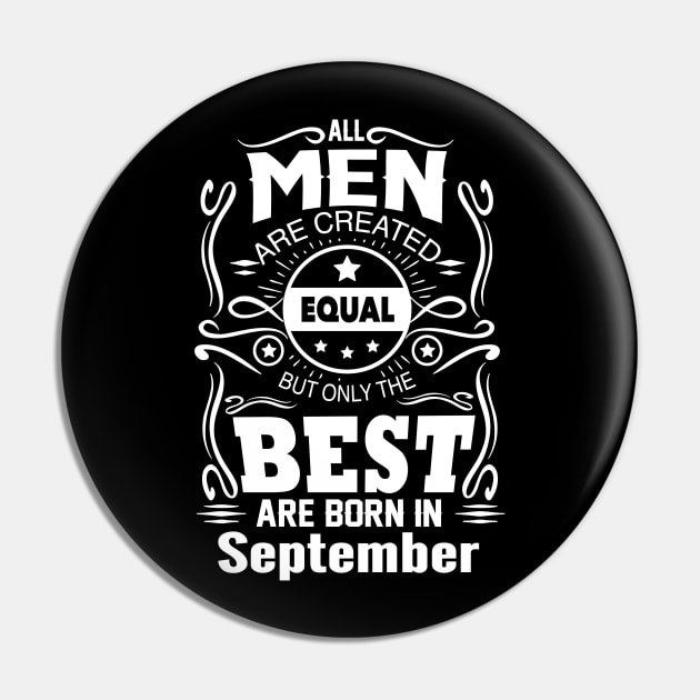 All Men Are Created Equal - The Best Are Born in September Pin by vnsharetech